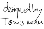 DESIGNED BY TOM'S MOM
